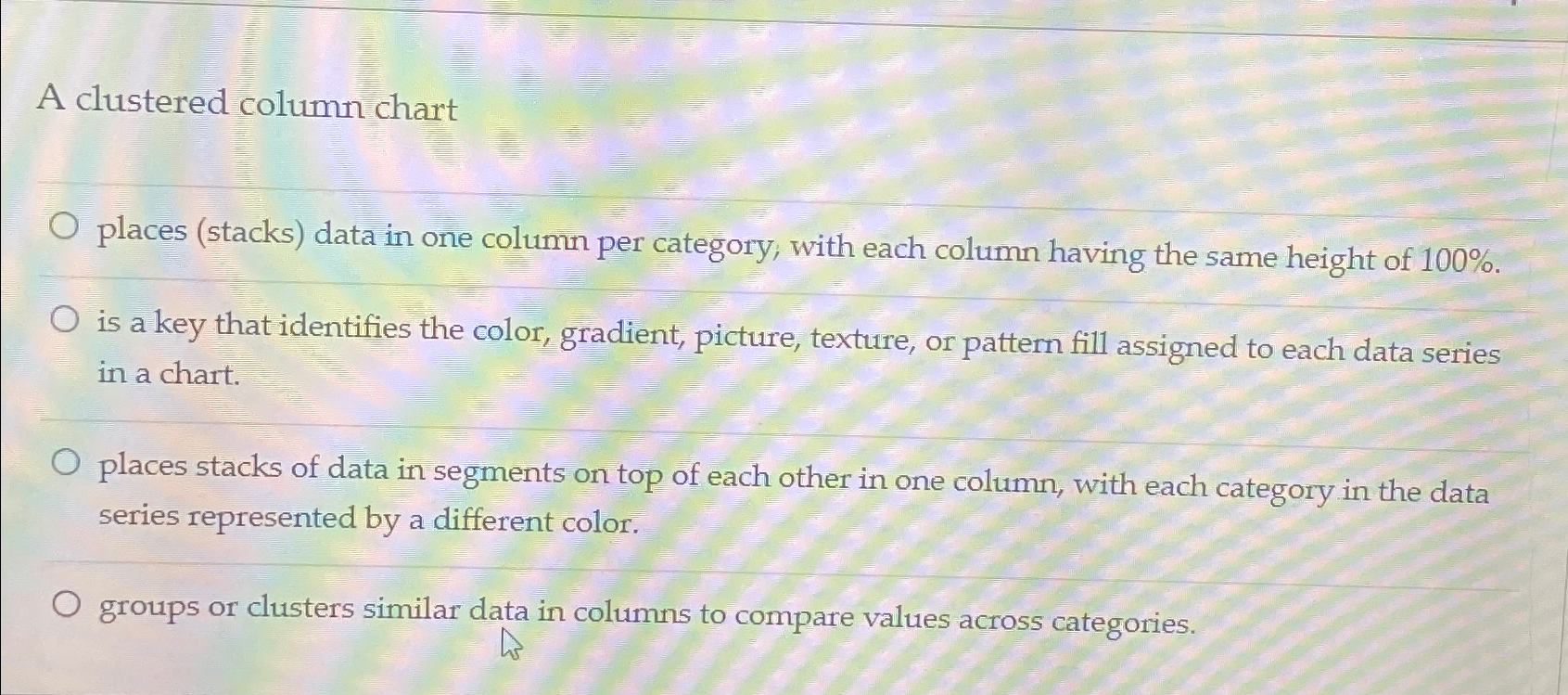  A clustered column chart places (stacks) data in one column per