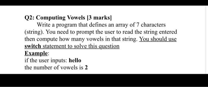 by c program Q2: Computing Vowels [3 marks] Write a program that