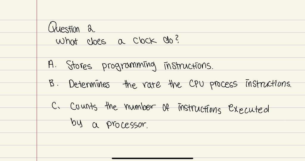 Question a. what does a clock do? A. Stores programming instructions.
