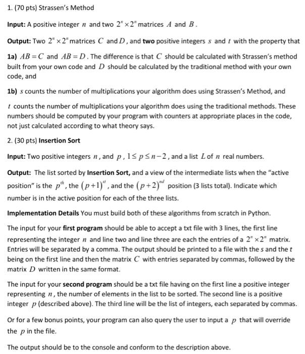 in Python 1. (70 pts) Strassen's Method Input: A positive integer n