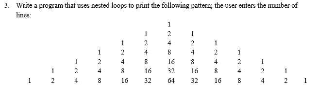 Write a Java program: 3 Write a program that uses nested loops
