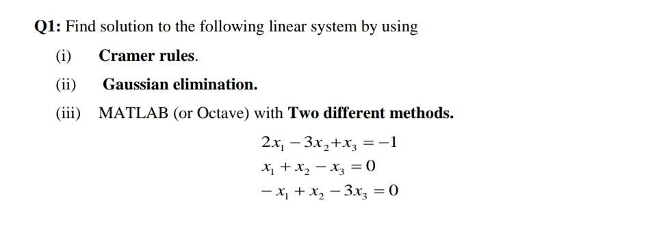  I need the matlab or octave answer Q1: Find solution to