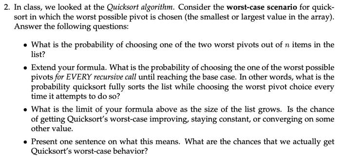  2. In class, we looked at the Quicksort algorithm. Consider the