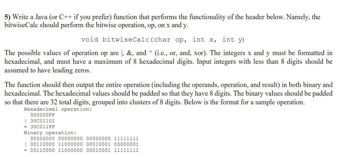  5) Write a Java (or C++ if you prefer) function that