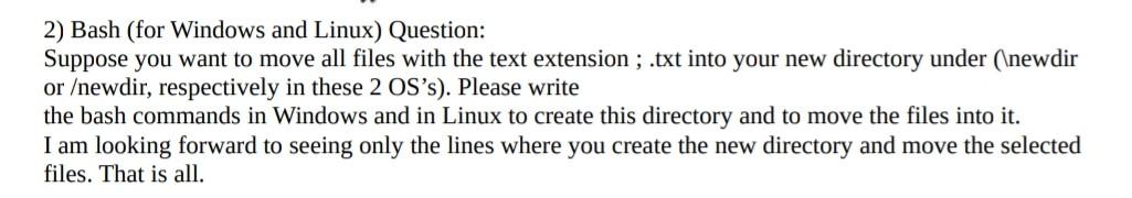  2) Bash (for Windows and Linux) Question: Suppose you want to