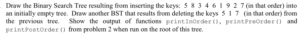  Draw the Binary Search Tree resulting from inserting the keys: 5