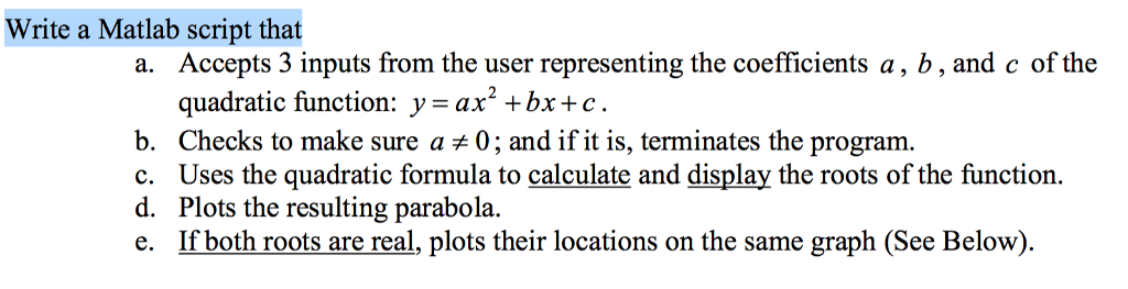 Write a Matlab script that a. Accepts 3 inputs from the