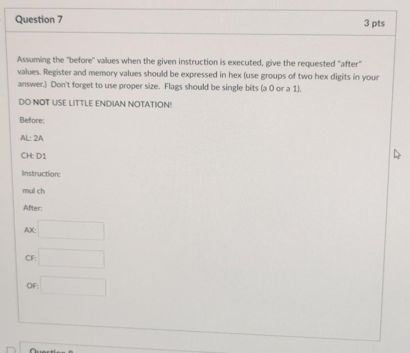  Question 7 3 pts Assuming the "before" values when the given