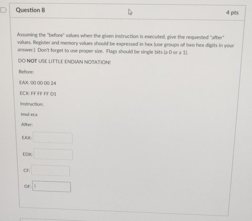 D Question 8 4 pts Assuming the "before" values when the