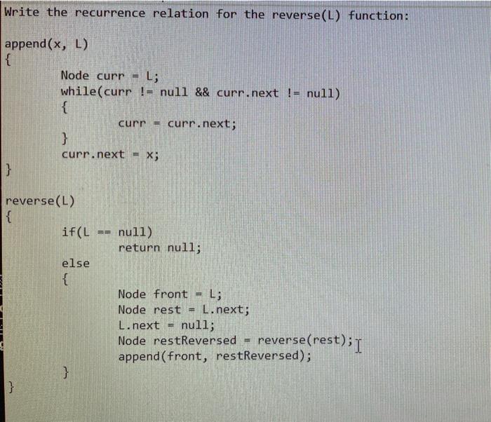  Write the recurrence relation for the reverse(L) function: append(x, L) {