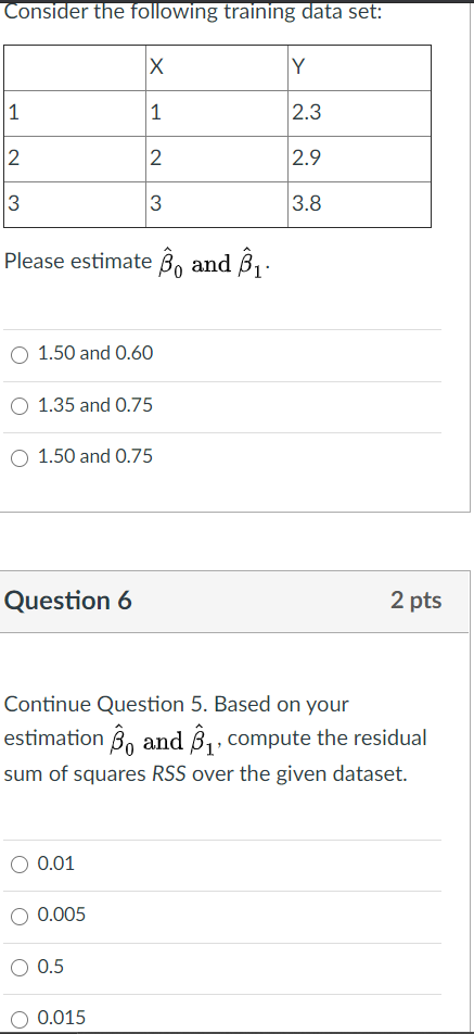 Answer both quick please Consider the following training data set: X Y