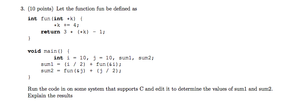  3. (10 points) Let the function fun be defined as int