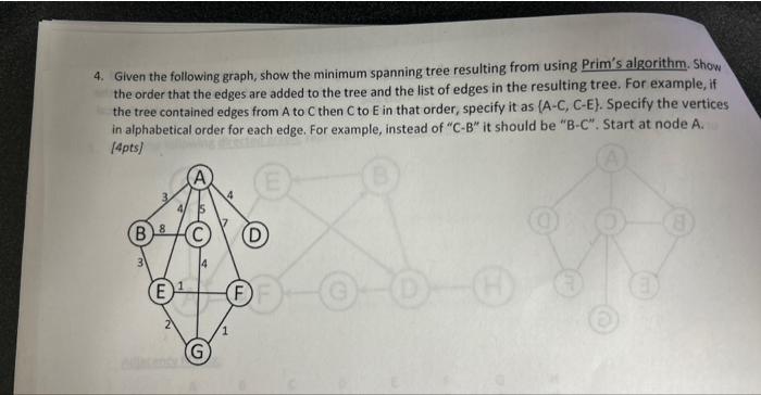  4. Given the following graph, show the minimum spanning tree resulting