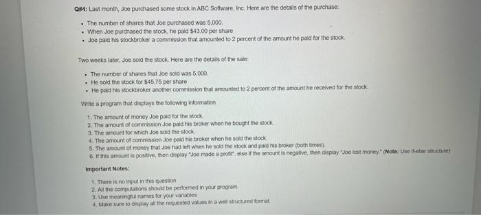 in python please Q#4: Last month, Joe purchased some stock in ABC