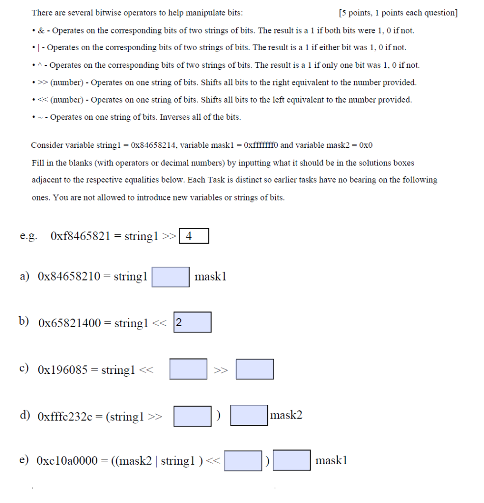  There are several bitwise operators to help manipulate bits: [5 points,