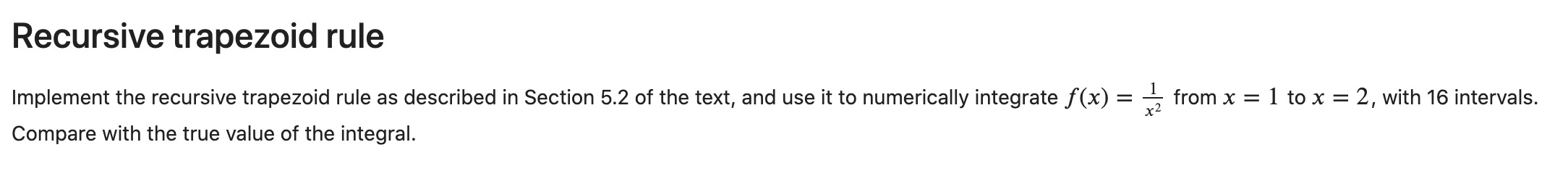 USE PYTHON CODE PLEASE! Recursive trapezoid rule 1 = from x =
