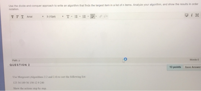  Use the divide-and conquer approach to write an algorithm that finds