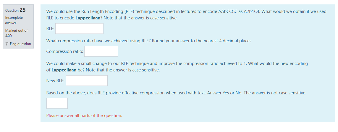  Question 25 We could use the Run Length Encoding (RLE) technique