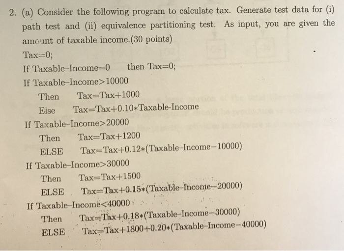  Software engineering 2. (a) Consider the following program to calculate tax.