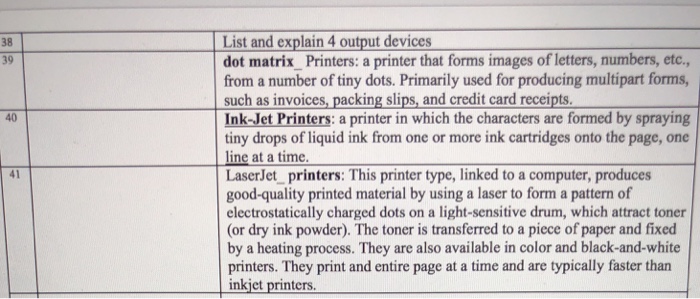  List and explain 4 output devices dot matrix Printers: a printer