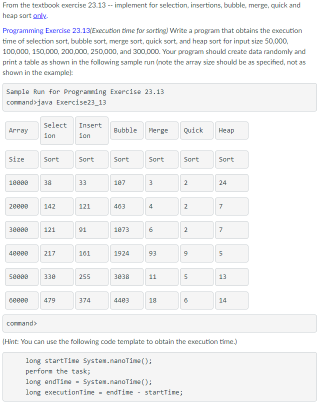  From the textbook exercise 23.13implement for selection, insertions, bubble, merge, quick