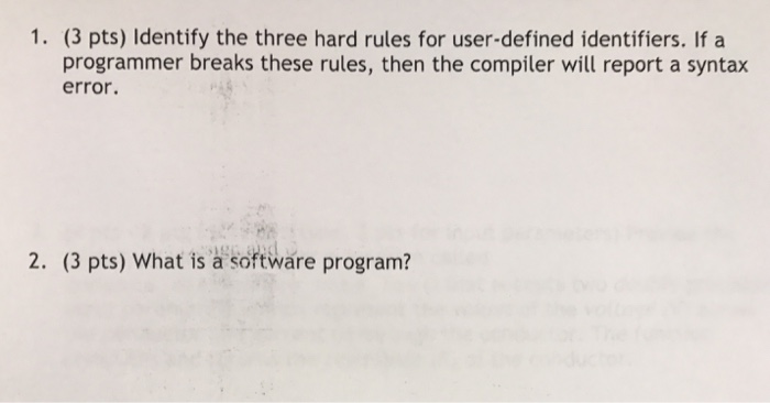  Identify the three hard rules for user-defined identifiers. If a programmer