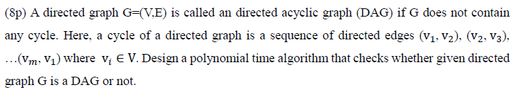  (8p) A directed graph G (VE) is called an directed acyclic
