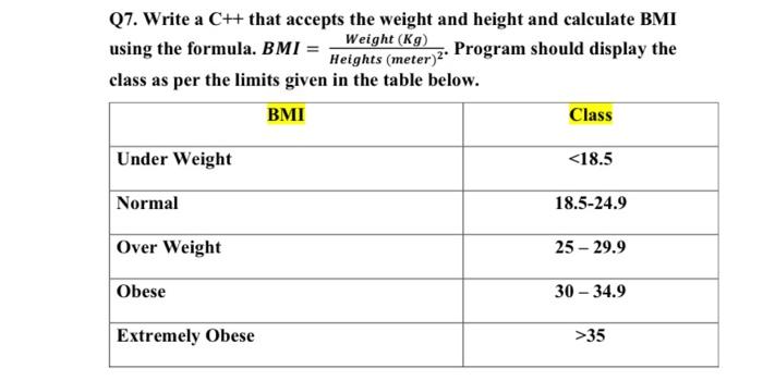 computer programming C++ Q7. Write a C++ that accepts the weight and