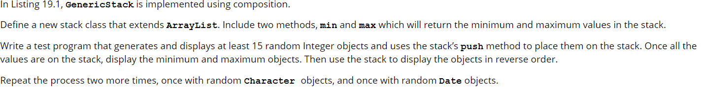  Need the above requirements in Java coding. In Listing 19.1, Genericstack