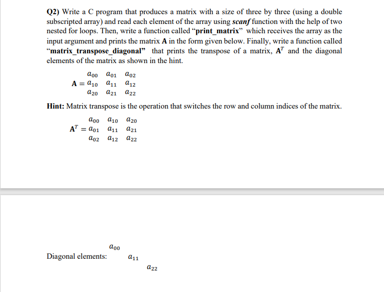 please write the c not write c+ Q2) Write a C program