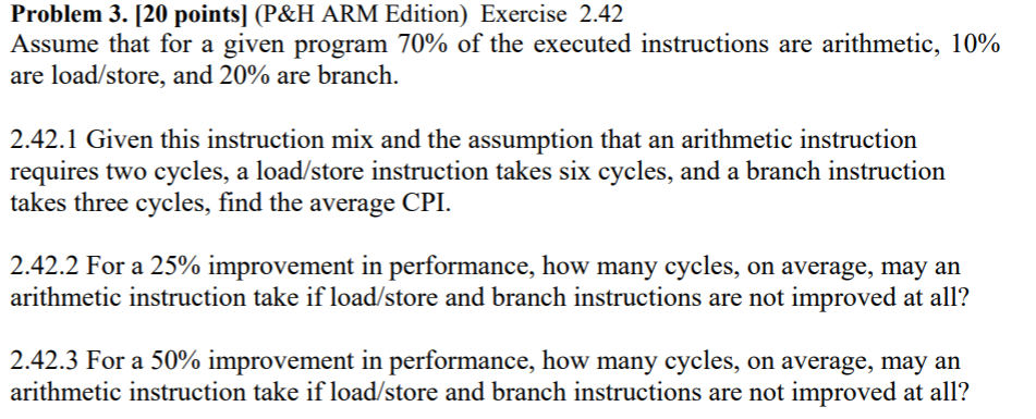  Problem 3. [20 points] (P&H ARM Edition) Exercise 2.42 Assume that