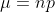 Binomial distributions If we havea binomial distribution(only two possible outcomes such as