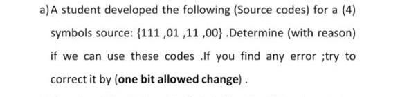  a) A student developed the following (Source codes) for a (4)