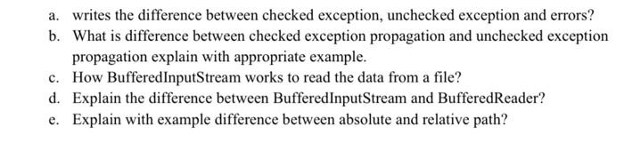 java programming a. writes the difference between checked exception, unchecked exception and