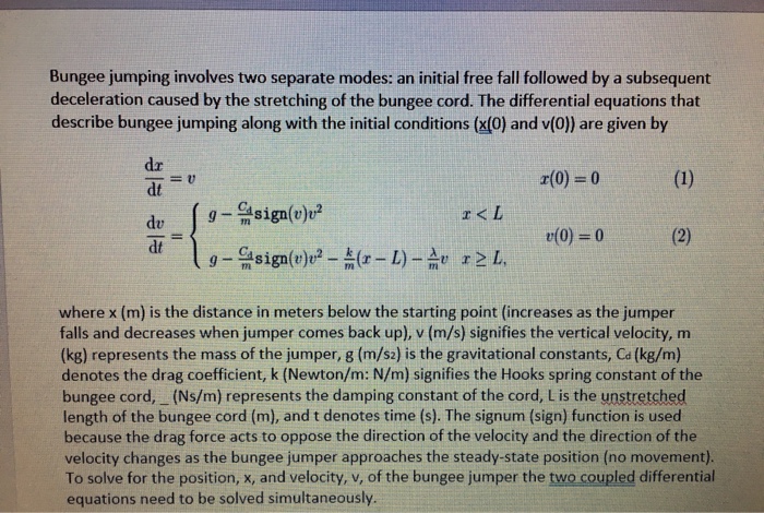  Using MatLab, create function. Bungee jumping involves two separate modes: an