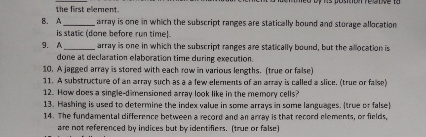  the first element. 8. A array is one in which the