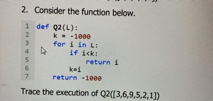 i need help tracing this problem 2. Consider the function below. 1