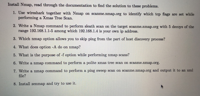  Install Nmap, read through the documentation to find the solution to