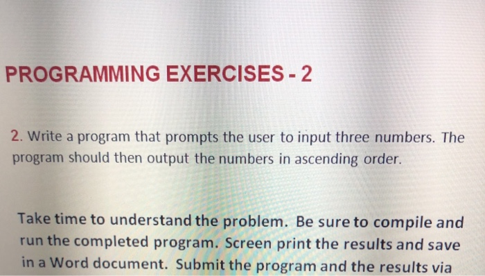  PROGRAMMING EXERCISES -2 2. Write a program that prompts the user