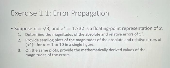Numerical Analysis question requires MATLAB. Thank you! Exercise 1.1: Error Propagation Suppose