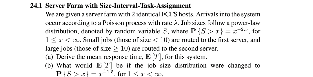  24.1 Server Farm with Size-Interval-Task-Assignment We are given a server farm