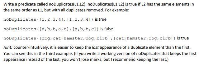 Answer in prolog please Write a predicate called noDuplicates (L1,L2). noDuplicates (L1,L2)