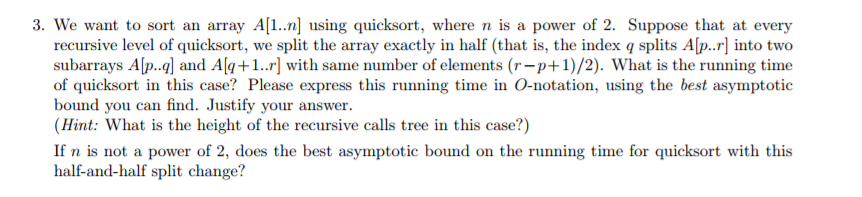  We want to sort an array A[1..n] using quicksort, where n
