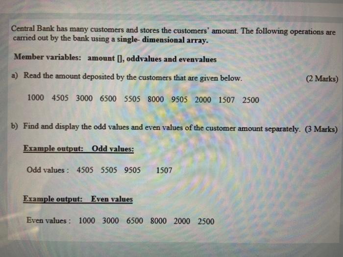 write java program Central Bank has many customers and stores the customers'