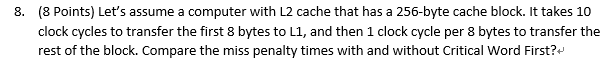  (8 Points) Let's assume a computer with L2 cache that has