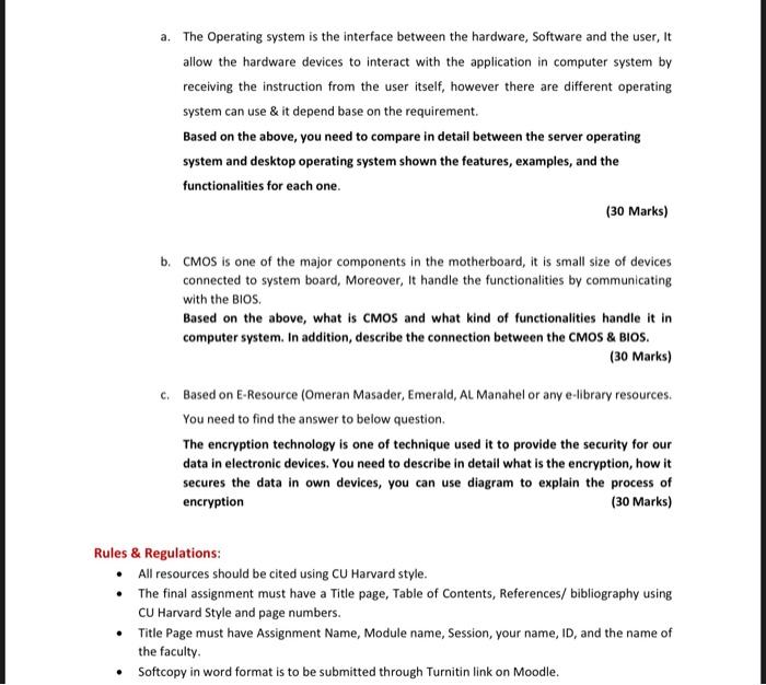  a. The Operating system is the interface between the hardware, Software