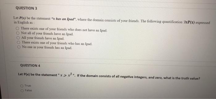 a tautology. True False QUESTION 2 Let the following propositional variables: P: