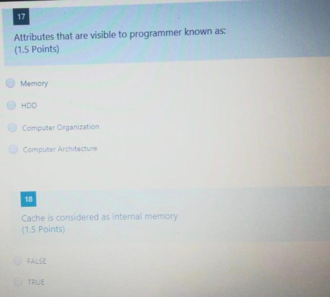  Computer organization 17 Attributes that are visible to programmer known as: