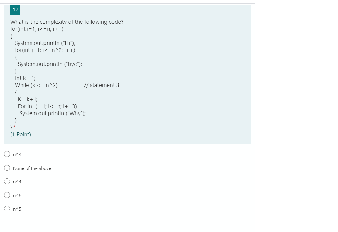 Type or paste question here 12 What is the complexity of the