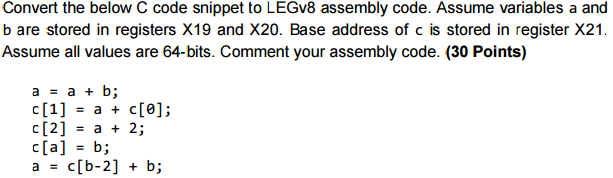  Convert the below C code snippet to LEGv8 assembly code. Assume